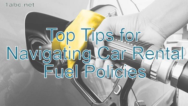 Top Tips for Navigating Car Rental Fuel Policies
