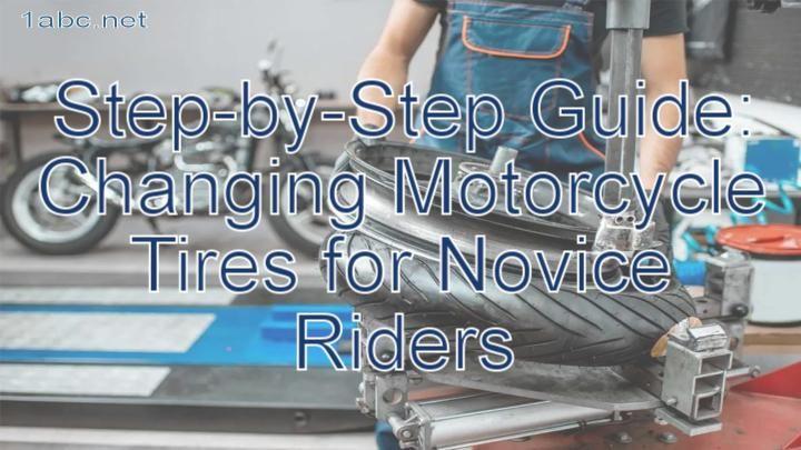 Step-by-Step Guide: Changing Motorcycle Tires for Novice Riders