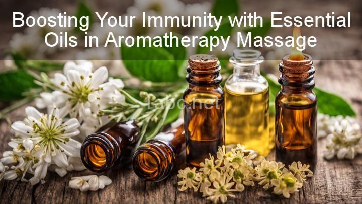 Boosting Your Immunity with Essential Oils in Aromatherapy Massage