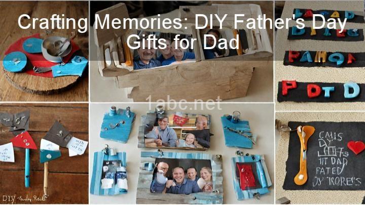 Crafting Memories: DIY Father's Day Gifts for Dad