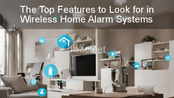 The Top Features to Look for in Wireless Home Alarm Systems