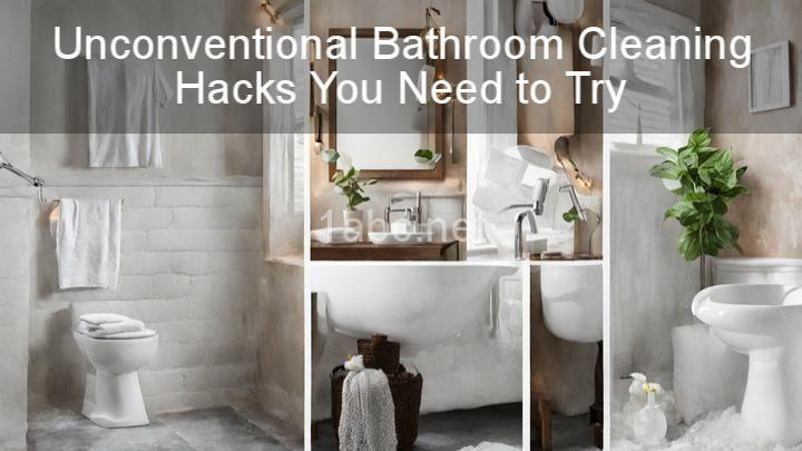 Unconventional Bathroom Cleaning Hacks You Need to Try