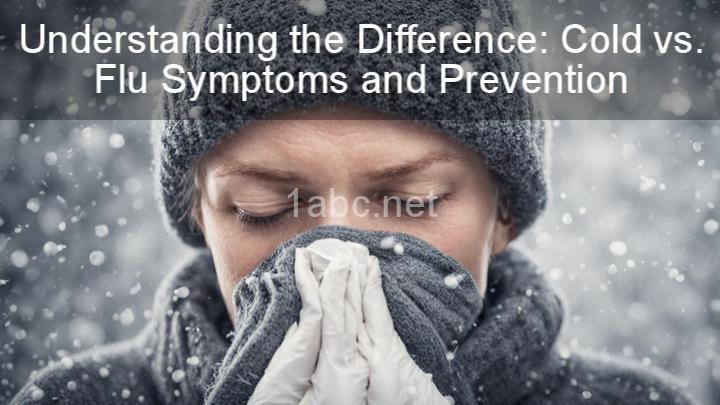 Understanding the Difference: Cold vs. Flu Symptoms and Prevention