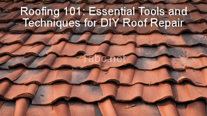 Roofing 101: Essential Tools and Techniques for DIY Roof Repair